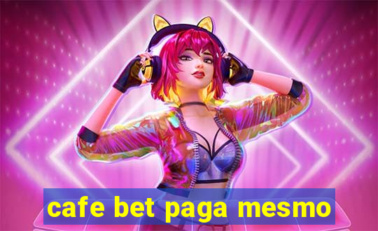 cafe bet paga mesmo