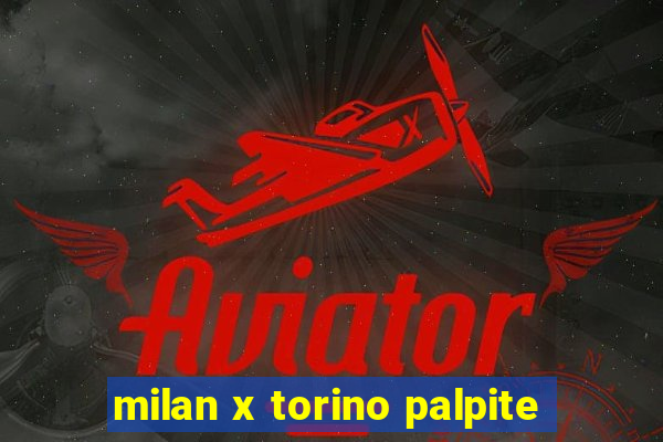 milan x torino palpite