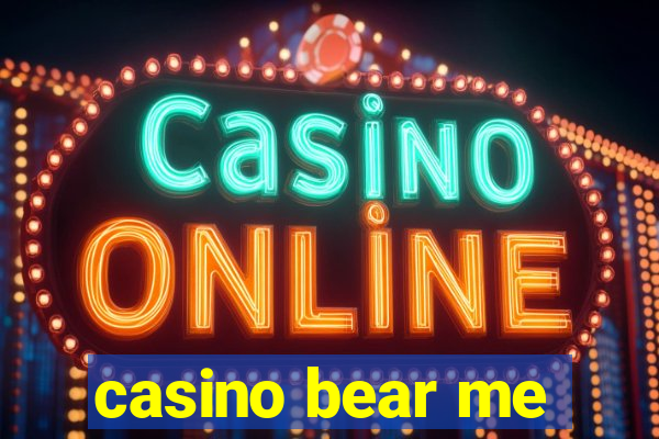 casino bear me