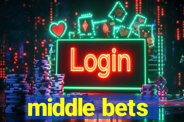 middle bets