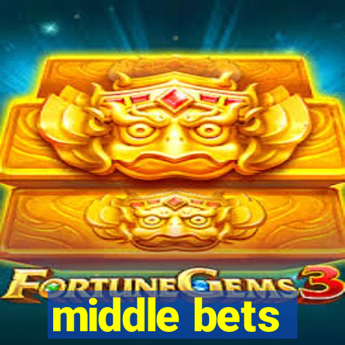 middle bets