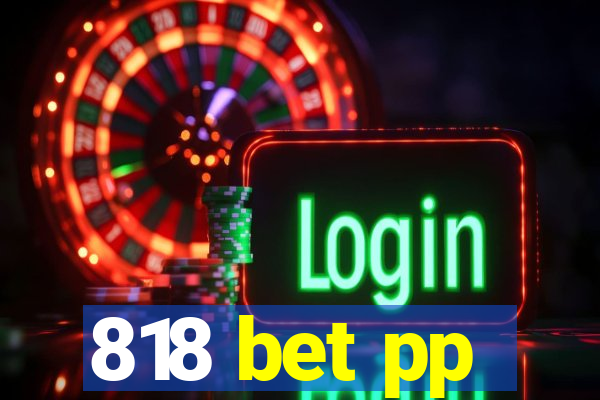 818 bet pp