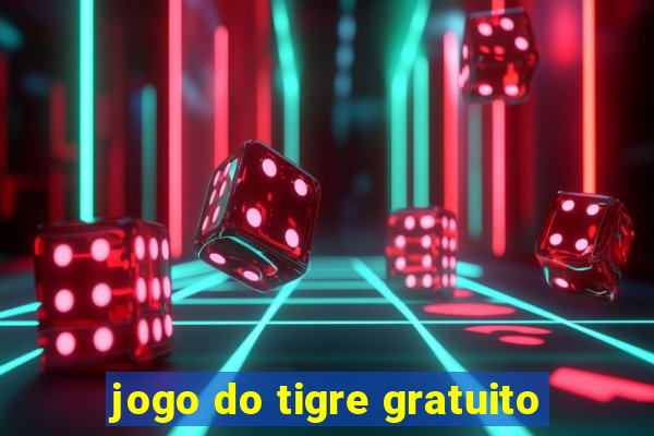 jogo do tigre gratuito