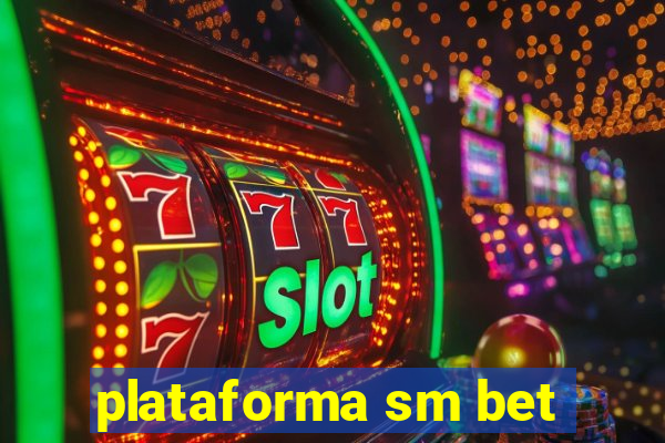 plataforma sm bet