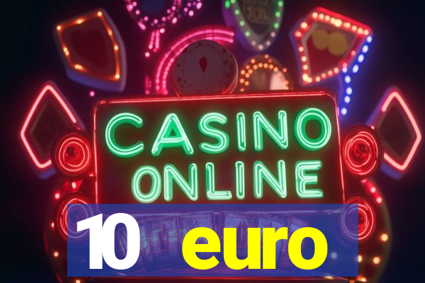 10 euro startguthaben casino