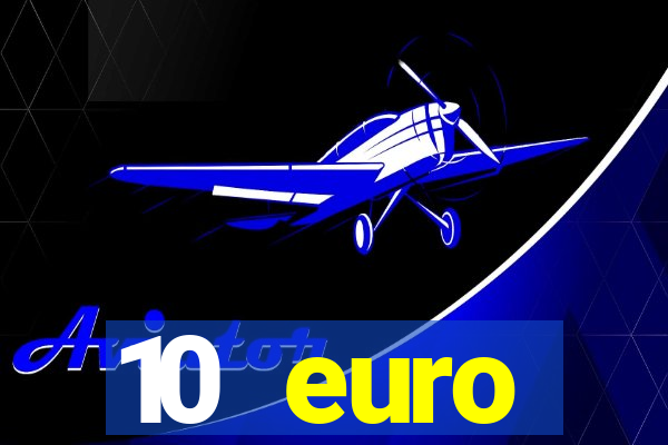 10 euro startguthaben casino