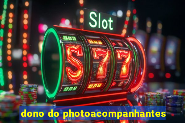 dono do photoacompanhantes