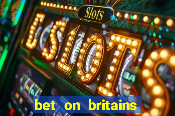 bet on britains got talent