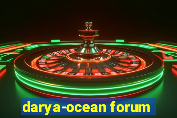 darya-ocean forum