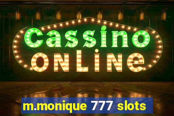 m.monique 777 slots