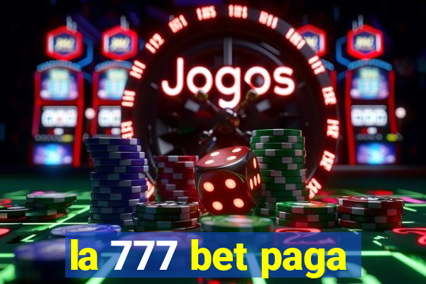 la 777 bet paga