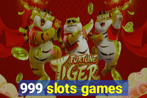 999 slots games