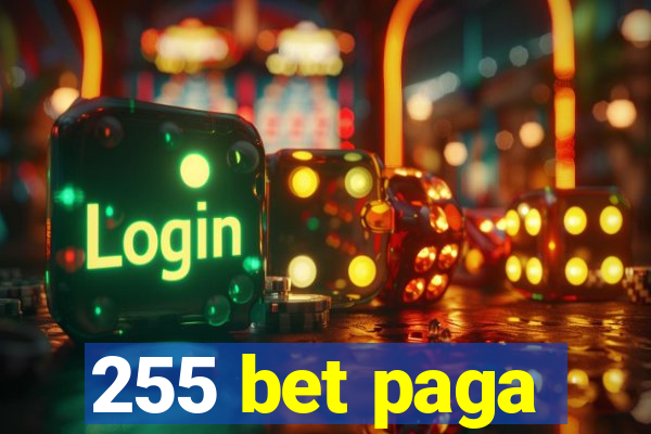 255 bet paga