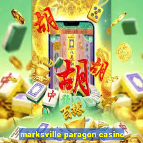 marksville paragon casino