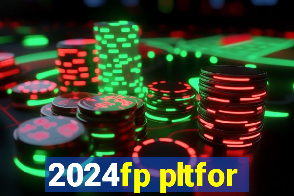 2024fp pltfor