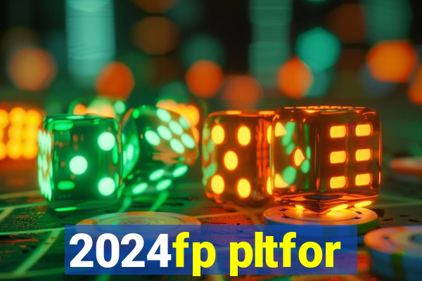 2024fp pltfor