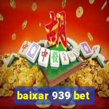 baixar 939 bet