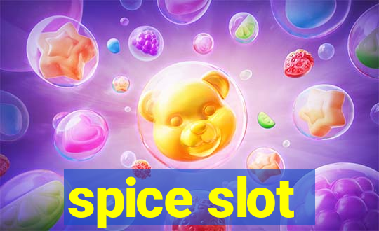 spice slot