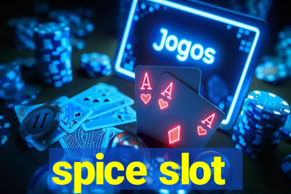 spice slot