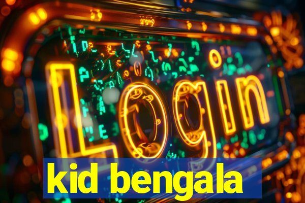 kid bengala