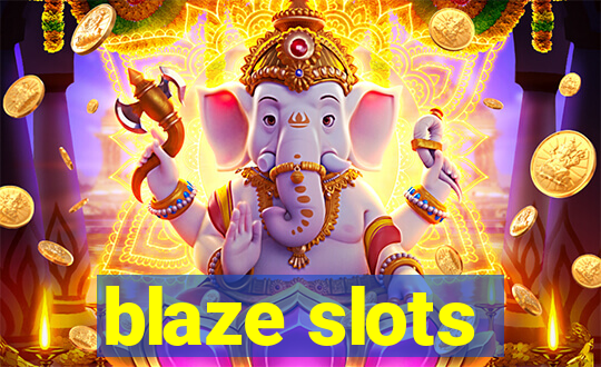 blaze slots