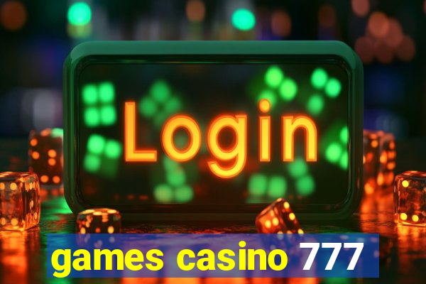 games casino 777