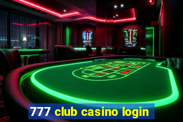 777 club casino login