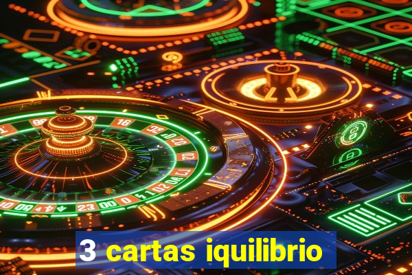 3 cartas iquilibrio