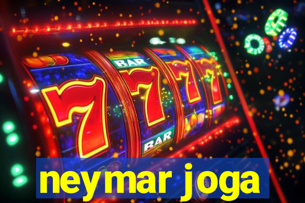 neymar joga