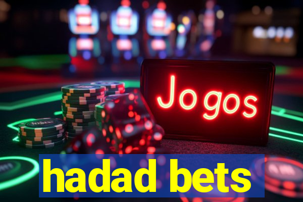 hadad bets