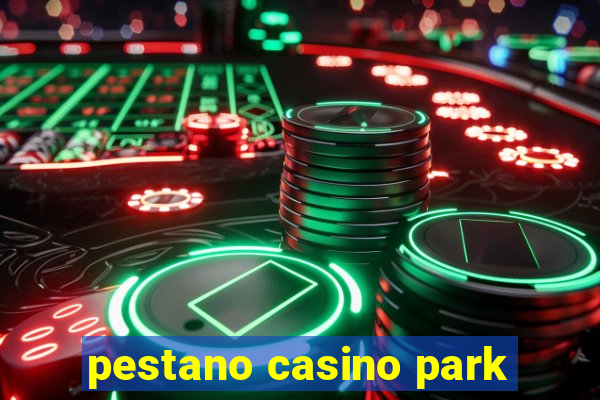 pestano casino park