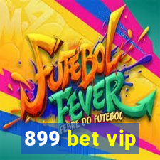 899 bet vip