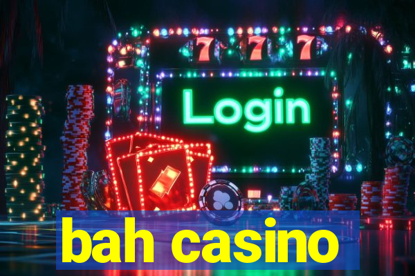 bah casino