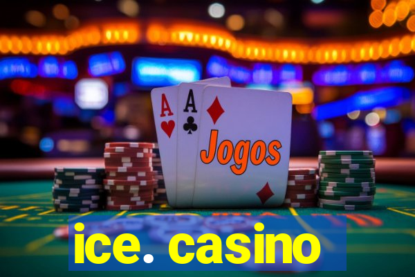 ice. casino