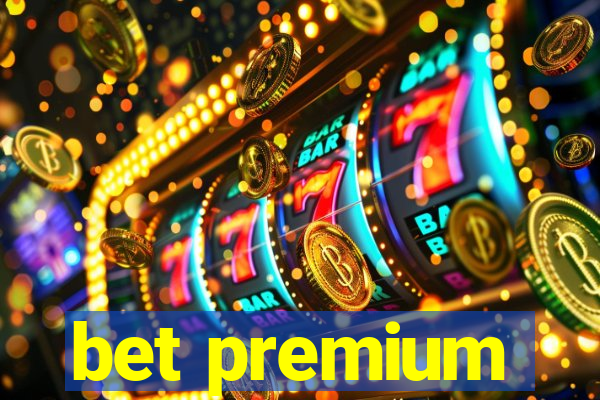 bet premium