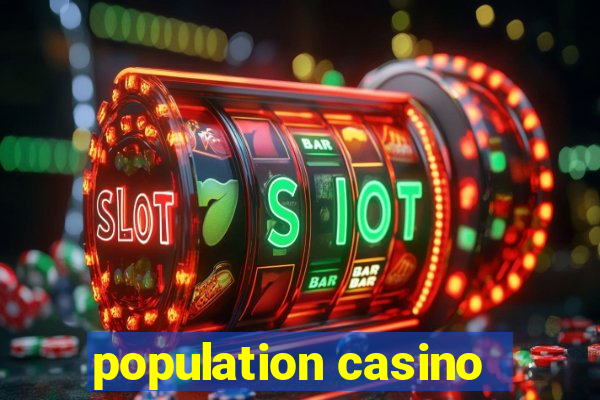 population casino