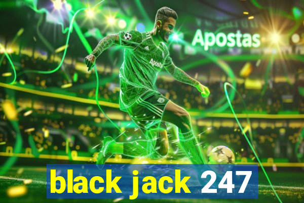 black jack 247