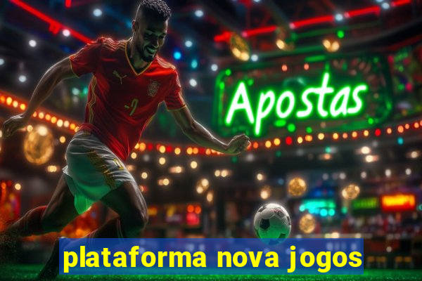 plataforma nova jogos