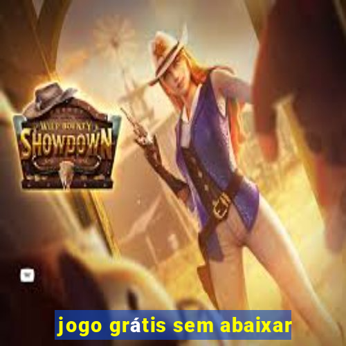 jogo grátis sem abaixar