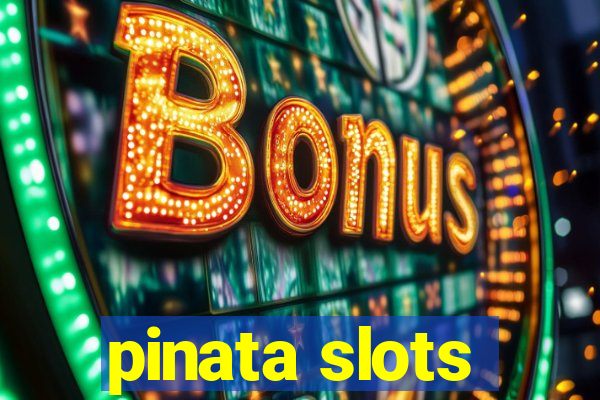 pinata slots