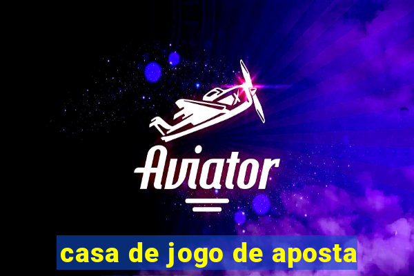 casa de jogo de aposta