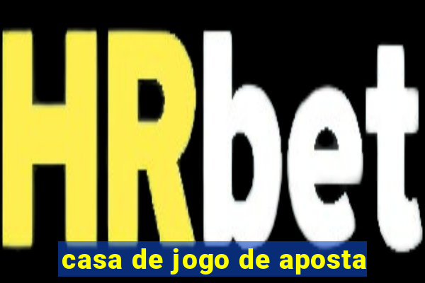 casa de jogo de aposta