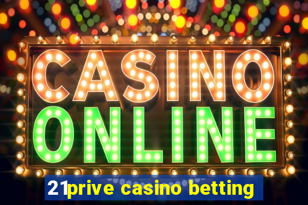 21prive casino betting