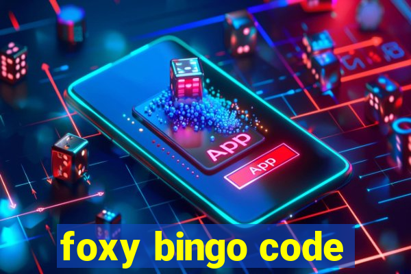 foxy bingo code