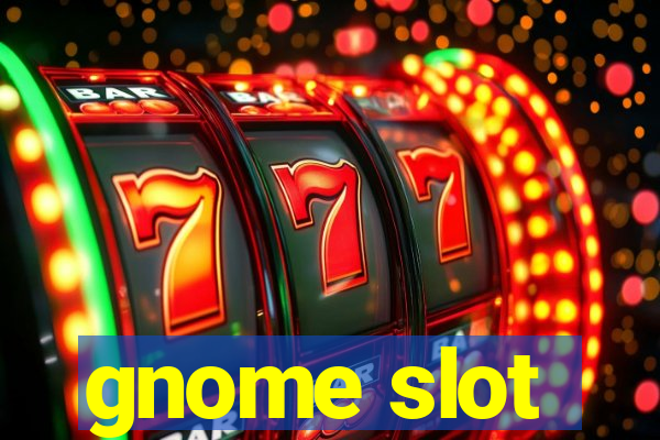 gnome slot