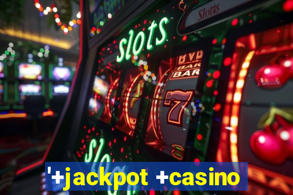 '+jackpot +casino