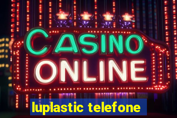 luplastic telefone