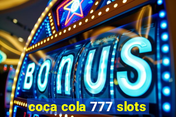 coca cola 777 slots