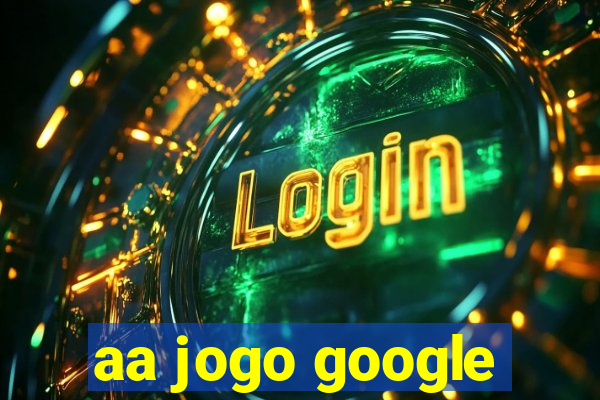 aa jogo google