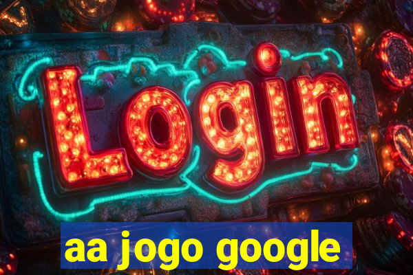 aa jogo google